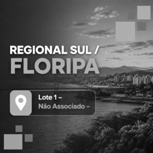 REGIONAL SUL / FLORIPA (Lote 1 - Não Associado)